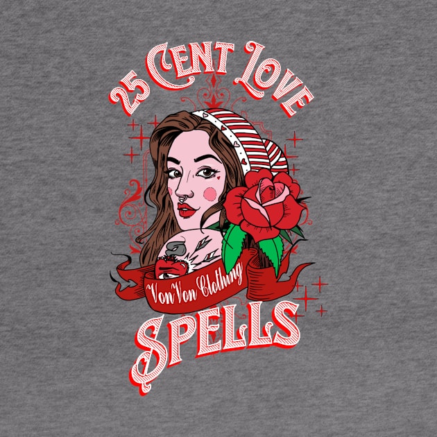 25 Cent Love Spells by VonVon Clothing